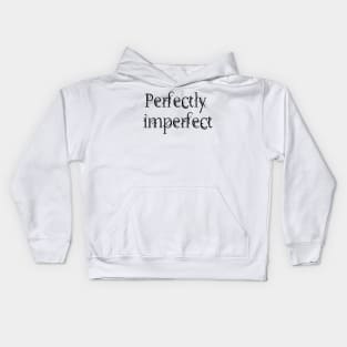 Perfectly Imperfect Kids Hoodie